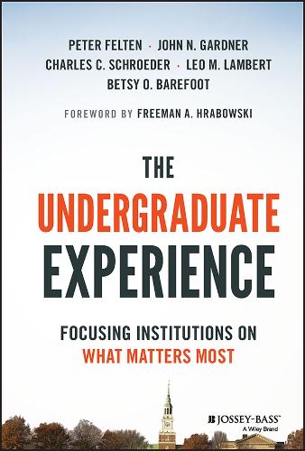 The Undergraduate Experience: Focusing Institutions on What Matters Most