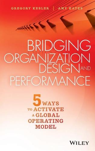 Bridging Organization Design and Performance: Five Ways to Activate a Global Operation Model