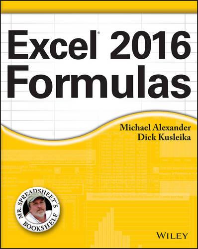 Excel 2016 Formulas (Mr. Spreadsheet's Bookshelf)