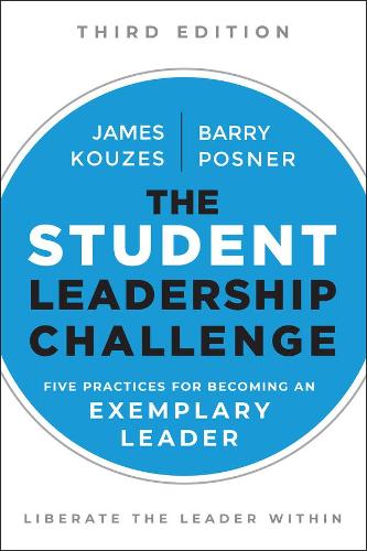 The Student Leadership Challenge: Five Practices for Becoming an Exemplary Leader (J�B Leadership Challenge: Kouzes/Posner)