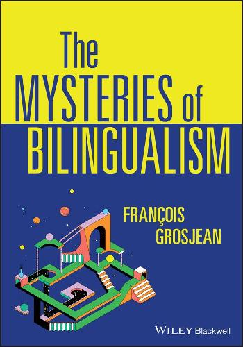 The Mysteries of Bilingualism: Unresolved Issues