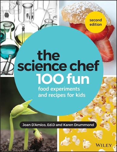 The Science Chef: 100 Fun Food Experiments and Recipes for Kids