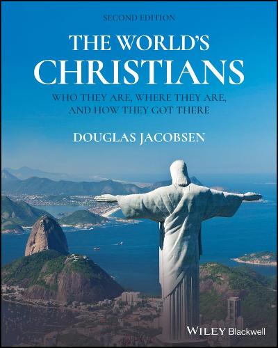 The World's Christians: Who They Are, Where They Are, and How They Got There