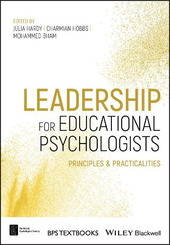 Leadership for Educational Psychologists: Principles and Practicalities (BPS Textbooks in Psychology)