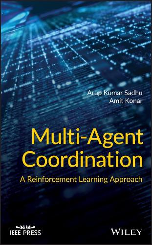 Multi-Agent Coordination: A Reinforcement Learning Approach (Wiley - IEEE)