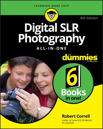 Digital SLR Photography All–in–One For Dummies (For Dummies (Computer/Tech))