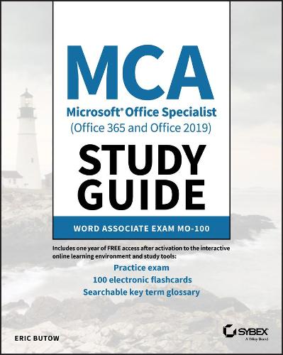 MCA Microsoft Office Specialist (Office 365 and Office 2019) Study Guide: Word Associate Exam MO–100