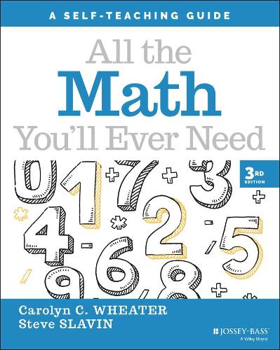 All the Math You'll Ever Need: A Self–Teaching Guide (Wiley Self-Teaching Guides)