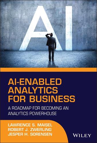 AI–Enabled Analytics for Business: A Roadmap for Becoming an Analytics Powerhouse