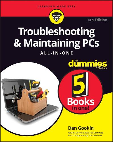 Troubleshooting & Maintaining PCs All–in–One For Dummies (For Dummies (Computer/Tech))
