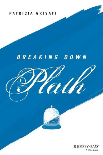 Breaking Down Plath (The Breaking Down Series)