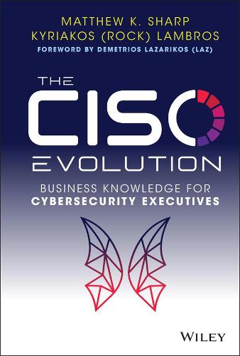 The CISO Evolution: Business Knowledge for Cyberse curity Executives