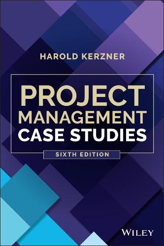 Project Management Case Studies, Sixth Edition