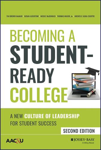 Becoming a Student�Ready College: A New Culture of Leadership for Student Success
