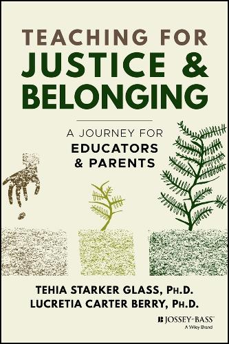 Teaching for Justice & Belonging: A Journey for Ed ucators & Parents: A Journey for Educators and Parents