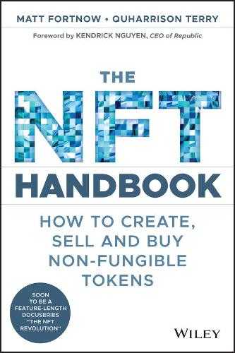 The NFT Handbook: How to Create, Sell and Buy Non–Fungible Tokens