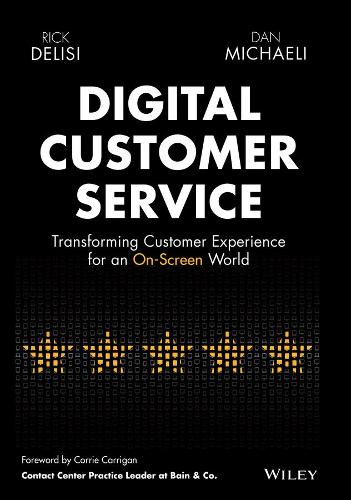Digital Customer Service: Transforming Customer Experience for An On–Screen World