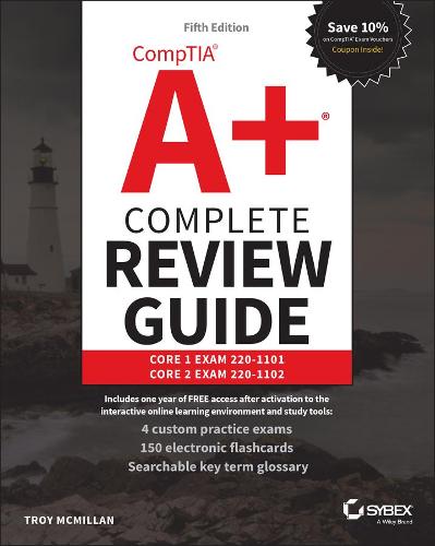 CompTIA A+ Complete Review Guide: Core 1 Exam 220� 1101 and Core 2 Exam 220�1102, 5th Edition