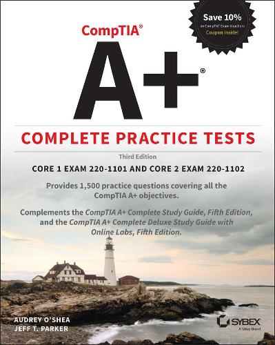 CompTIA A+ Complete Practice Tests � Core 1 Exam 220�1101 and Core 2 Exam 220�1102, 3rd Edition