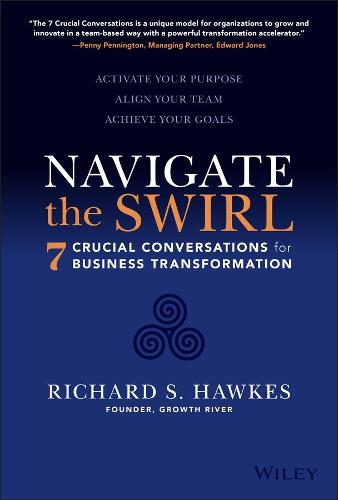 Navigate the Swirl: 7 Crucial Conversations for Bu siness Transformation