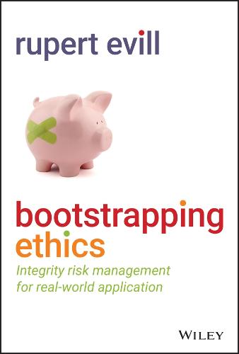 Bootstrapping Ethics: Integrity Risk Management for Real World Application