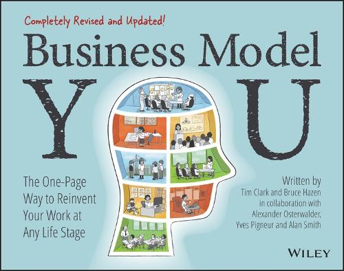 Business Model You: The One�Page Way to Reinvent Y our Work at Any Life Stage 2e