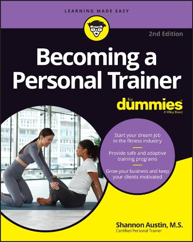 Becoming a Personal Trainer For Dummies 2nd Editio n