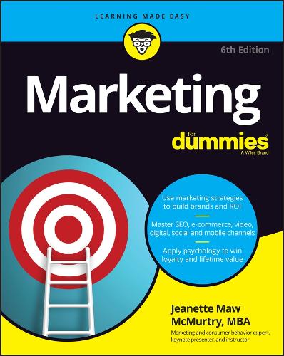 Marketing For Dummies: Use Marketing Strategies to Build Brands and Roi, Master Seo, E-commerce, Video, Digital, Social and Mobile Channels, Apply Psychology to Win Loyalty and Lifetime Value