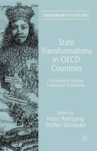State Transformations in OECD Countries: Dimensions, Driving Forces, and Trajectories (Transformations of the State)