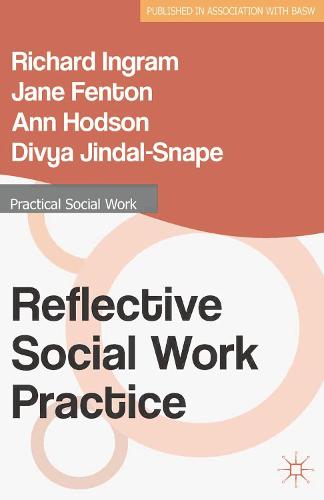Reflective Social Work Practice (Practical Social Work Series)
