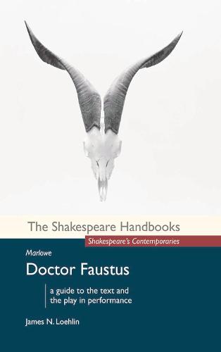 Marlowe: Doctor Faustus (Shakespeare Handbooks)