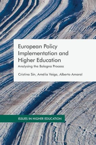 European Policy Implementation and Higher Education: Analysing the Bologna Process (Issues in Higher Education)