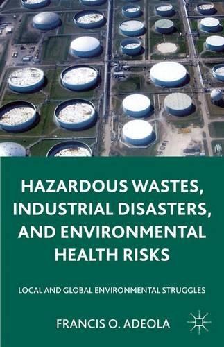 Hazardous Wastes, Industrial Disasters, and Environmental Health Risks