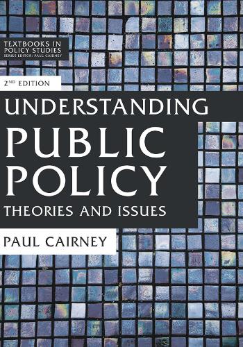 Understanding Public Policy: Theories and Issues (Textbooks in Policy Studies)