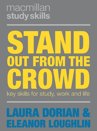 Stand Out from the Crowd: Key Skills for Study, Work and Life (Palgrave Study Skills)