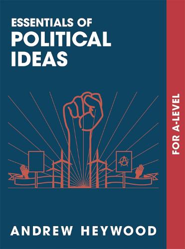 Essentials of Political Ideas: For A Level