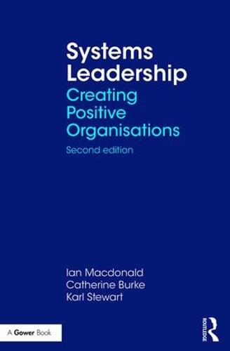 Systems Leadership: Creating Positive Organisations