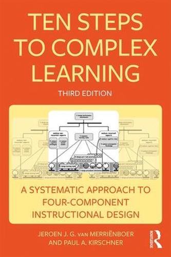 Ten Steps to Complex Learning: A Systematic Approach to Four-Component Instructional Design