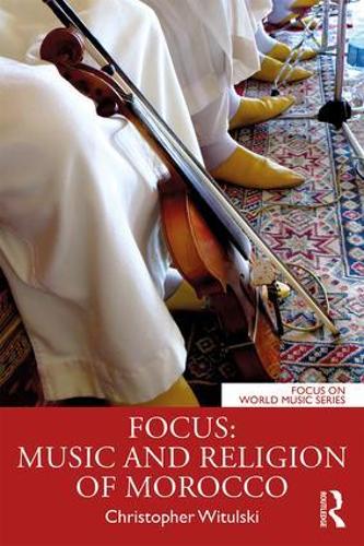 Focus: Music and Religion of Morocco (Focus on World Music Series)