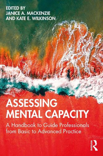 Assessing Mental Capacity: A Handbook to Guide Professionals from Basic to Advanced Practice (Mathematics and Its Applications)