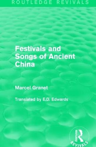 Festivals and Songs of Ancient China (Routledge Revivals)