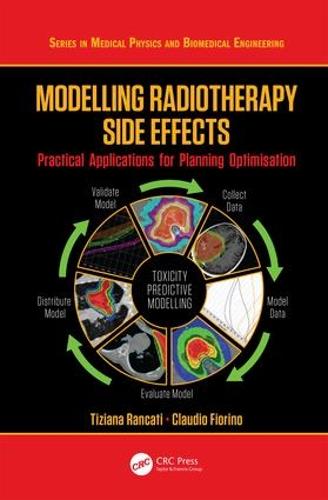 Modelling Radiotherapy Side Effects: Practical Applications for Planning Optimisation (Series in Medical Physics and Biomedical Engineering)