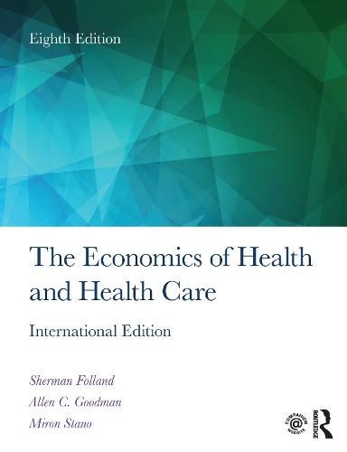 The Economics of Health and Health Care: International Student Edition, 8th Edition