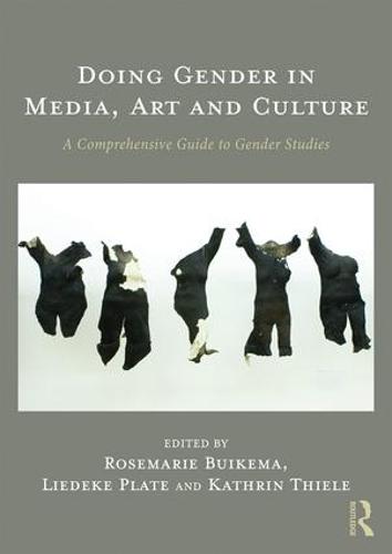 Doing Gender in Media, Art and Culture: A Comprehensive Guide to Gender Studies