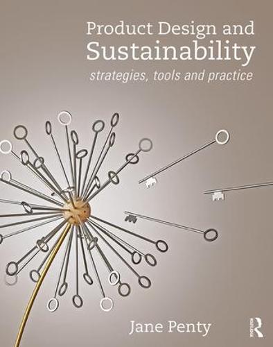 Product Design and Sustainability: Strategies, Tools, and Practice