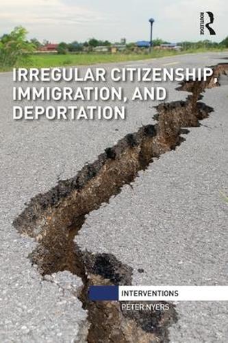 Irregular Citizenship, Immigration, and Deportation (Interventions)