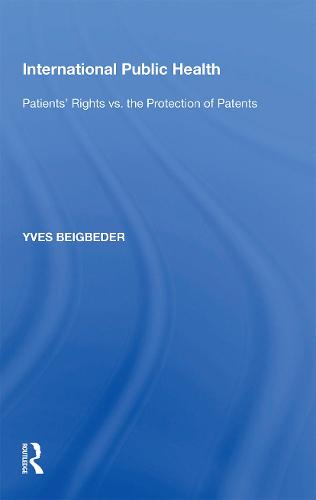 International Public Health: Patients' Rights vs. the Protection of Patents