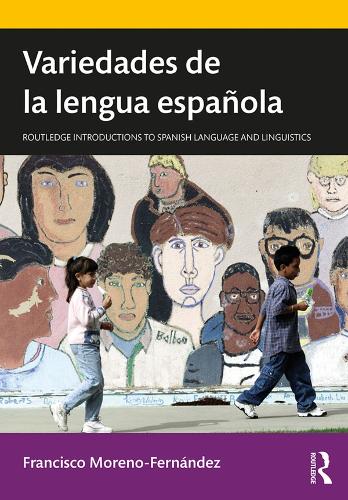 Variedades de la lengua espa�ola (Routledge Introductions to Spanish Language and Linguistics)