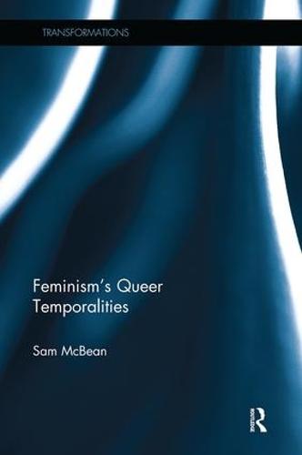 Feminism's Queer Temporalities (Transformations)