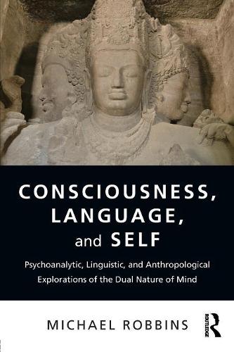 Consciousness, Language, and Self